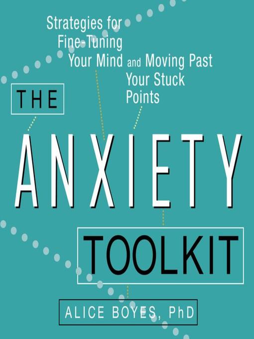 Title details for The Anxiety Toolkit by Alice Boyes - Available